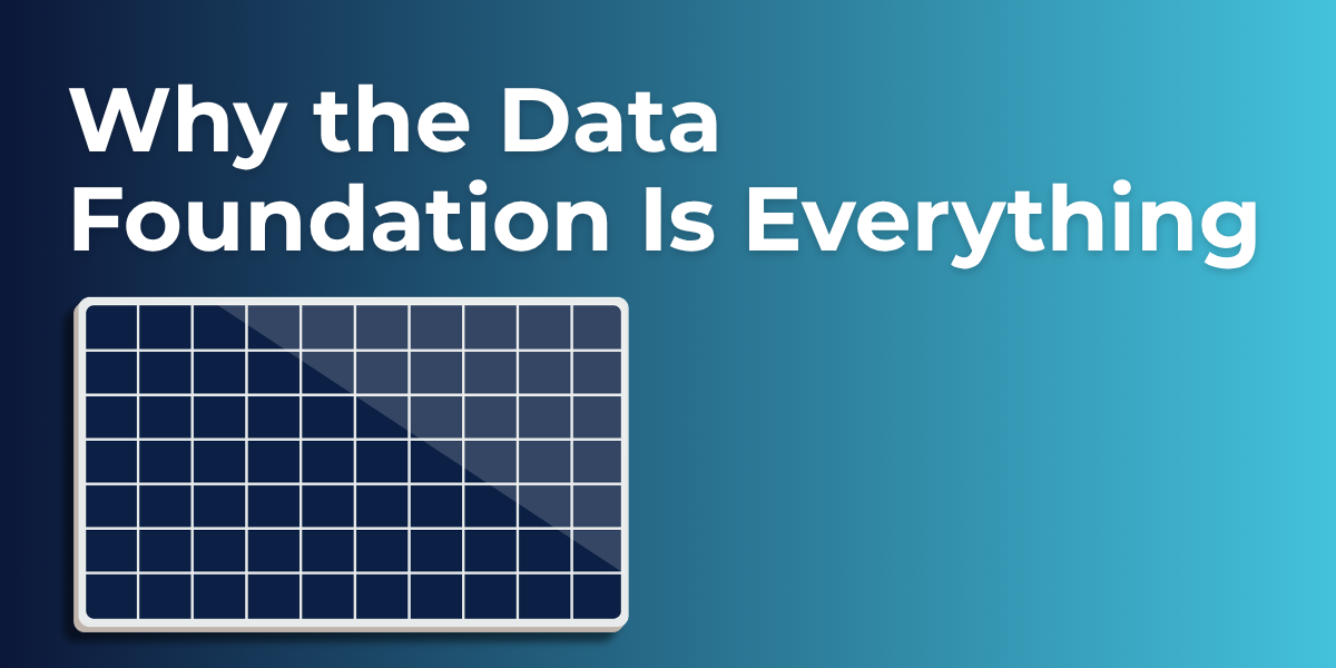 Why the Data Foundation Is Everything