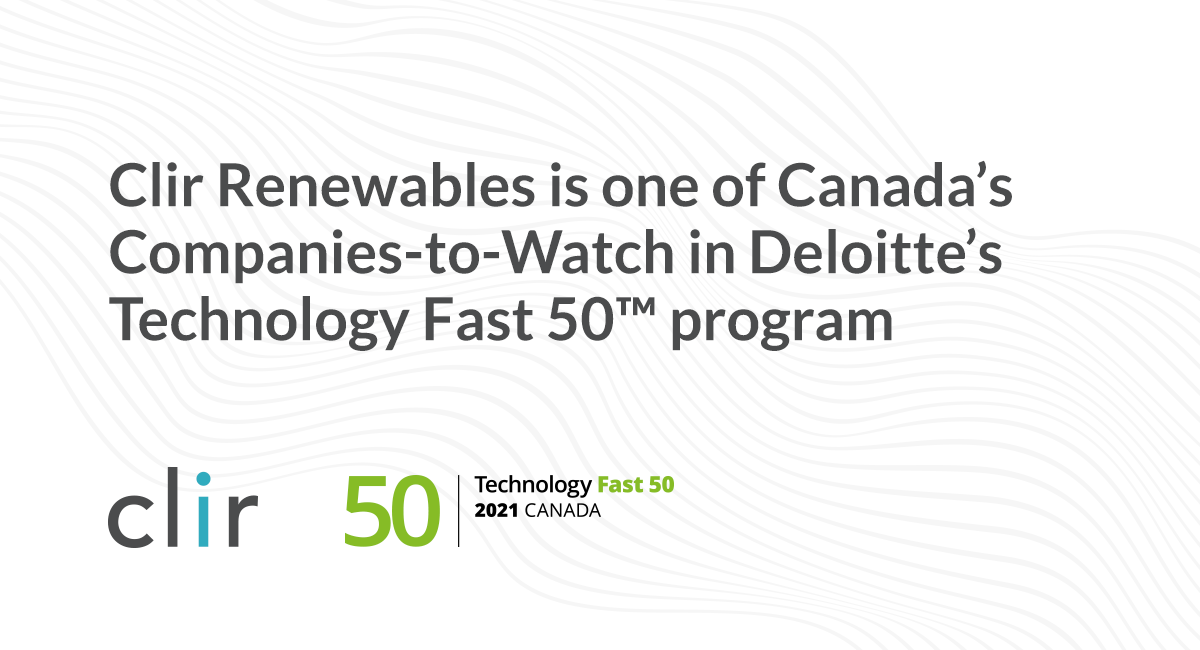 Clir Renewables named one of Canada’s Companies-to-Watch in Deloitte’s Technology Fast 50™ program