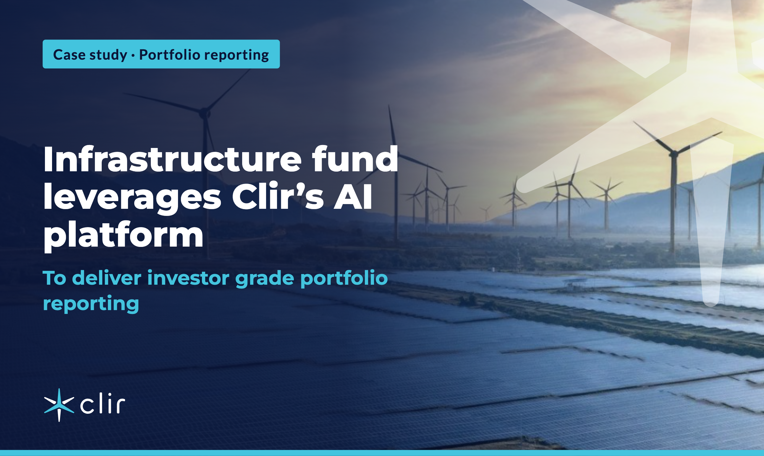 Infrastructure Fund Leverages Clir's AI Platform To Deliver Investor Grade Portfolio Reporting